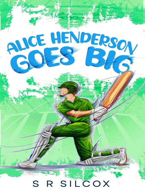 Title details for Alice Henderson Goes Big by SR Silcox - Available